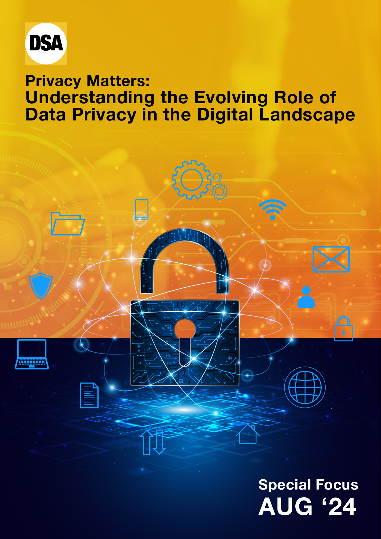 August 2024 Special Focus: Understanding the Evolving Role of Data Privacy  in the Digital Landscape.pdf