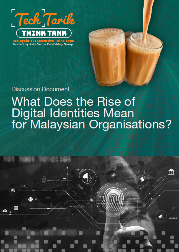 Tech Tarik Think Thank: What Does the Rise of Digital Identities Mean for Malaysian Organisations?.pdf